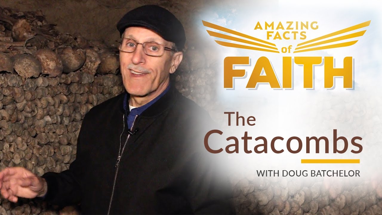 Amazing Facts of Faith – The Catacombs