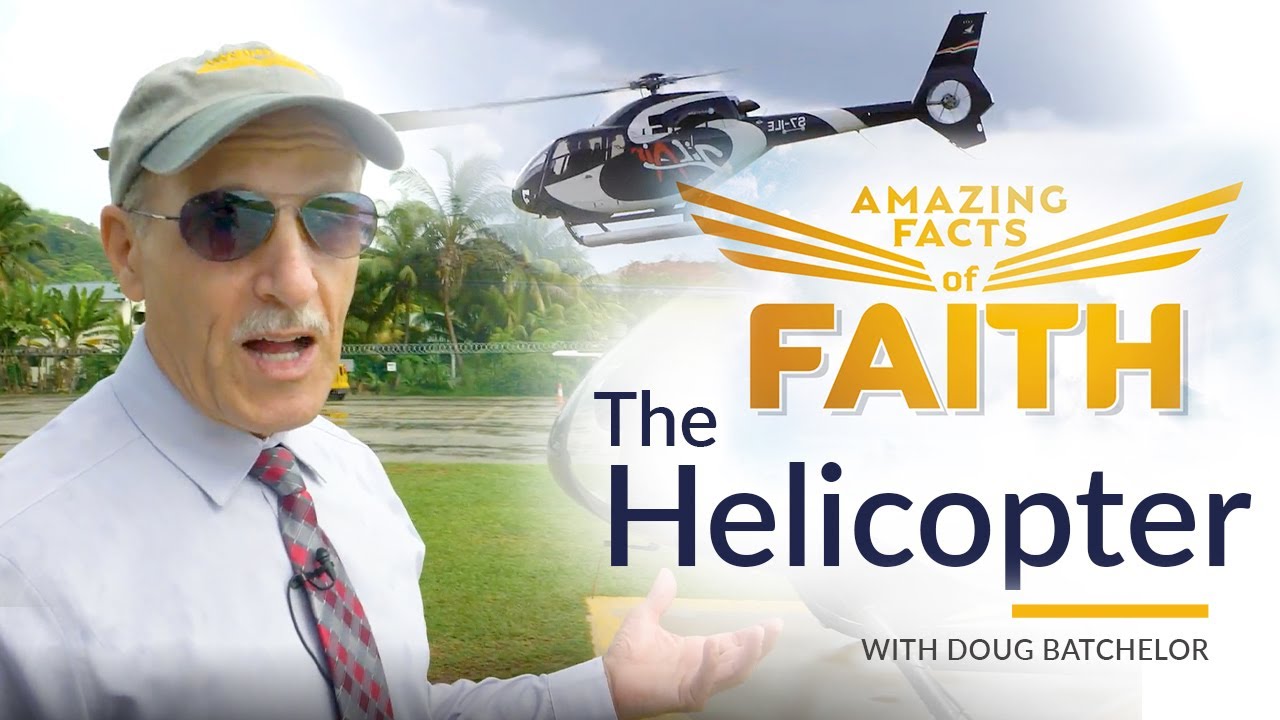 Amazing Facts of Faith “The Helicopter”