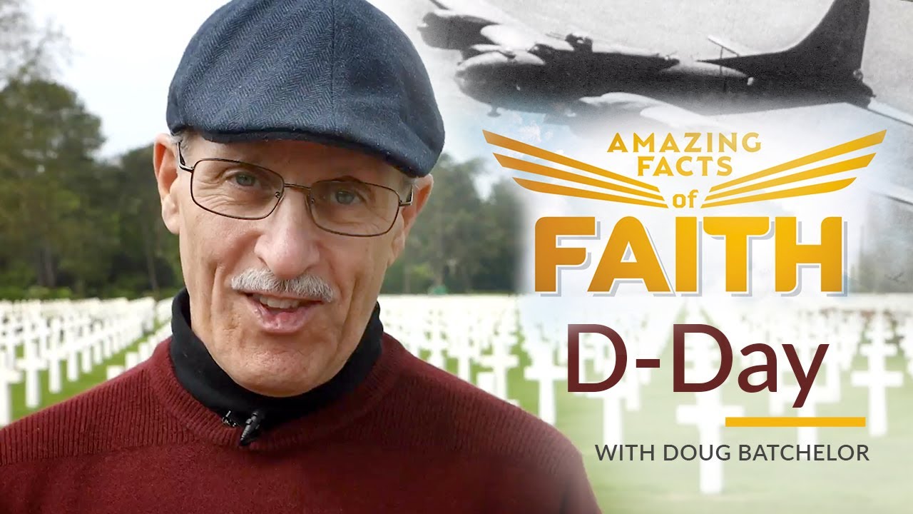 Amazing Facts of Faith “D-Day”