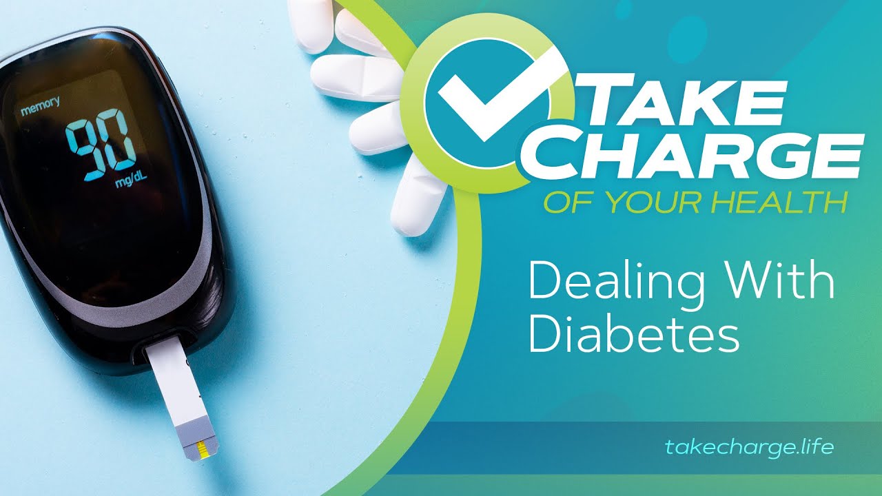 Take Charge of Your Health: (2) Dealing With Diabetes