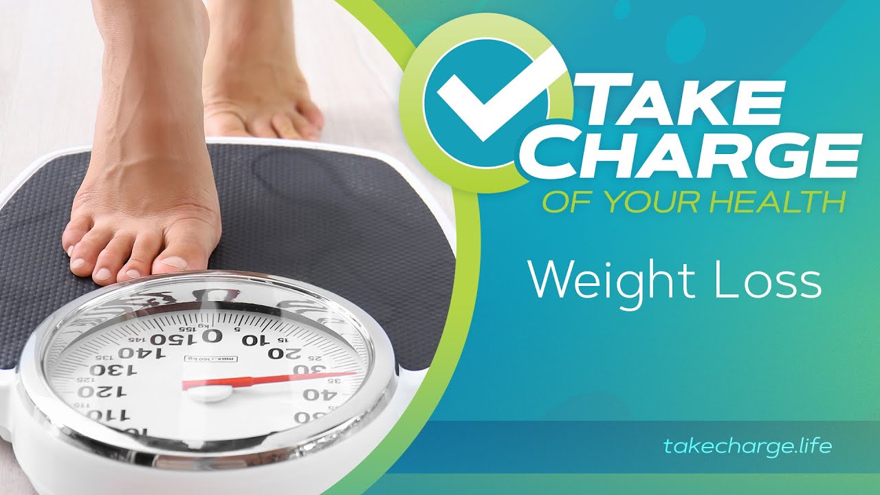 Take Charge of Your Health: (3) Weight Loss